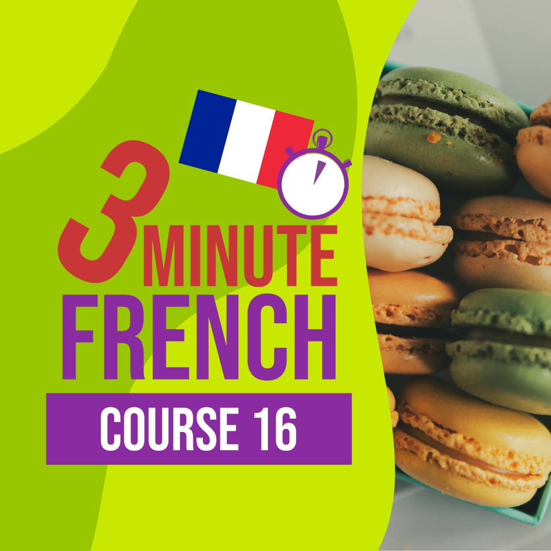 3 Minute French - Course 16